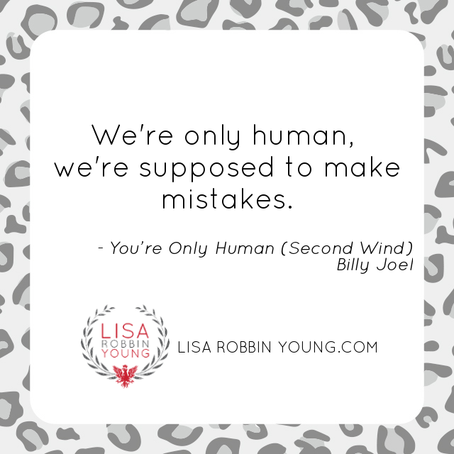 LisaRobbinYoung.com // Lyric from Billy Joel's You're Only Human (Second Wind). #300songs