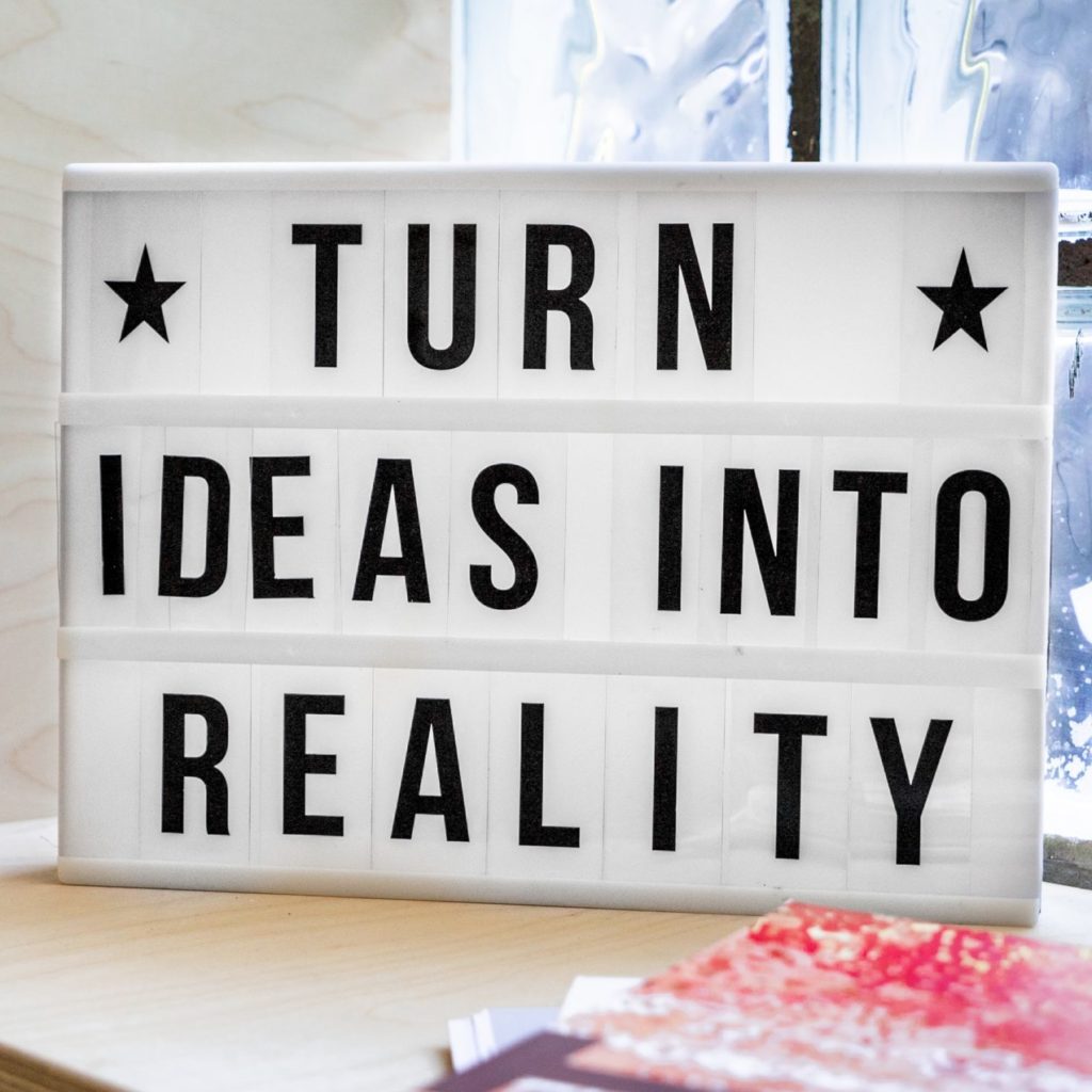 Turn Ideas Into Reality