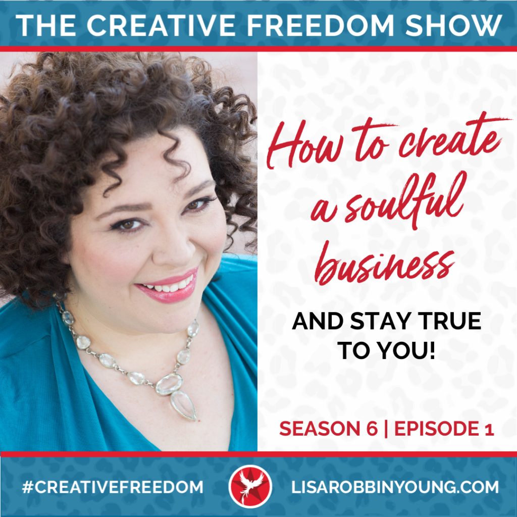 How To Create a soulful business and stay true to you