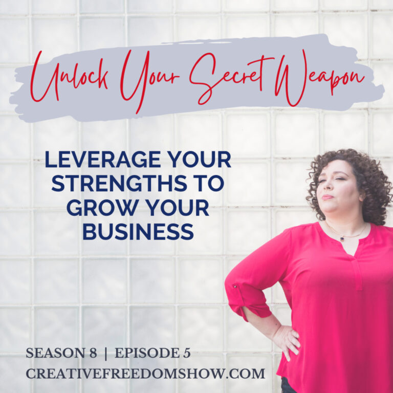[S8E5] Unlock Your Secret Weapon: How to Identify and Leverage Your Strengths to Grow Your Business
