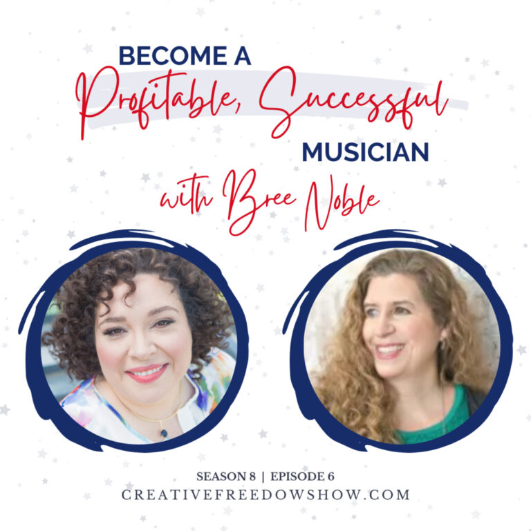 [S8E6] Become a Profitable, Successful Musician w/ Bree Noble
